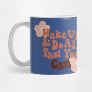 wake up and do all you can 1 Mug